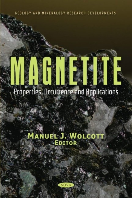 Magnetite : Properties, Occurrence and Applications, Paperback / softback Book