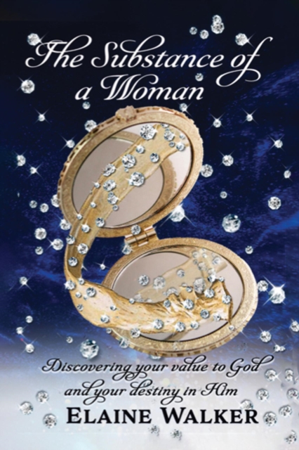 The Substance of a Woman : Discovering Your Value to God and Your Destiny in Him, EPUB eBook