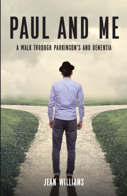 Paul and Me : A Walk through Parkinson's and Dementia, EPUB eBook