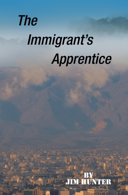 The Immigrant's Apprentice, EPUB eBook