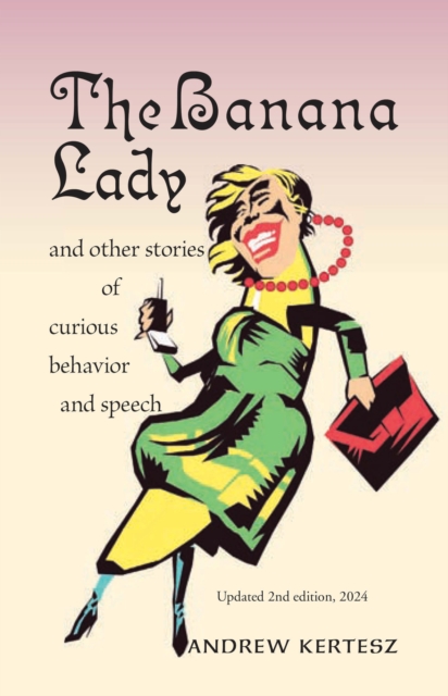 The Banana Lady : and other stories of curious behavior and speech, EPUB eBook
