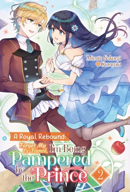 A Royal Rebound: Forget My Ex-Fiance, I'm Being Pampered by the Prince! Volume 2, EPUB eBook