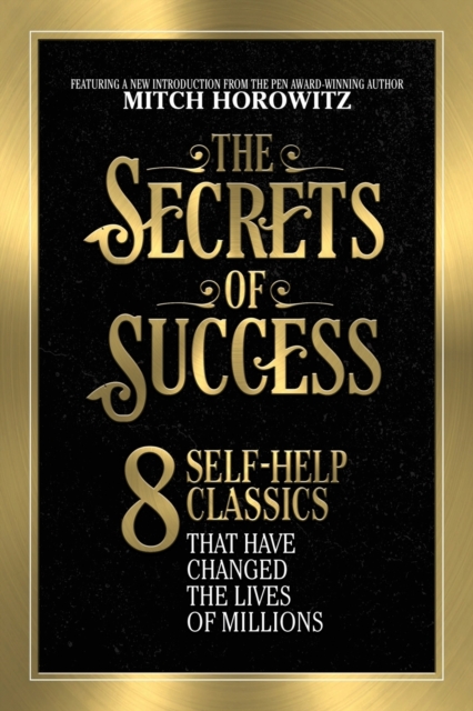 The Secrets of Success : 8 Self-Help Classics That Have Changed the Lives of Millions, Paperback / softback Book
