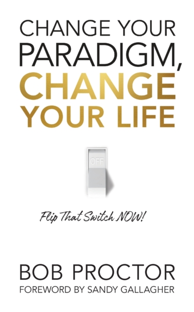 Change Your Paradigm, Change Your Life, Paperback / softback Book