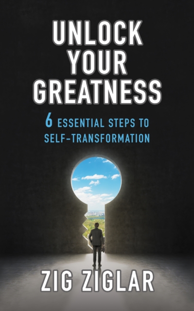 Unlock Your Greatness : 6 Essential Steps to Self-Transformation, Paperback / softback Book