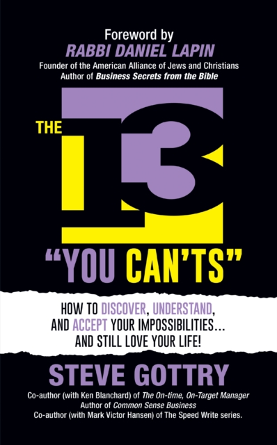 The 13 You Can'ts : How to Discover, Understand, and Accept Your Impossibilites...And Still Love Your Life!, EPUB eBook
