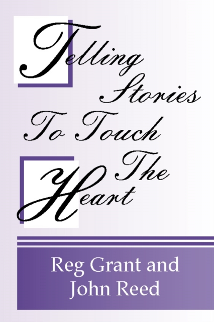 Telling Stories to Touch the Heart : How to use Stories to Communicate God's Truth, PDF eBook