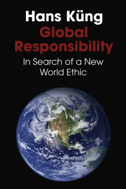 Global Responsibility : In Search of a New World Ethic, PDF eBook