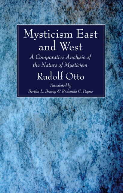 Mysticism East and West : A Comparative Analysis of the Nature of Mysticism, PDF eBook