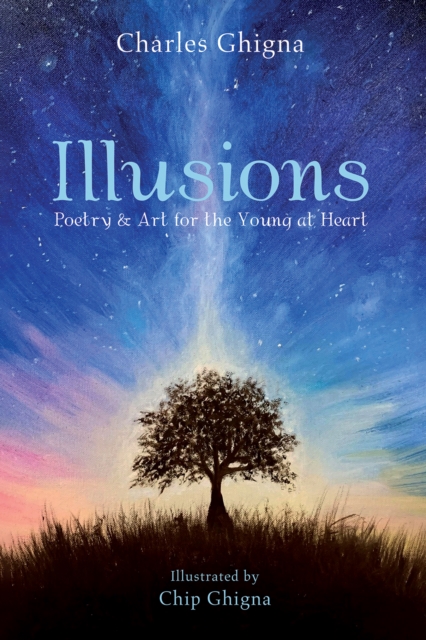 Illusions : Poetry & Art for the Young at Heart, PDF eBook