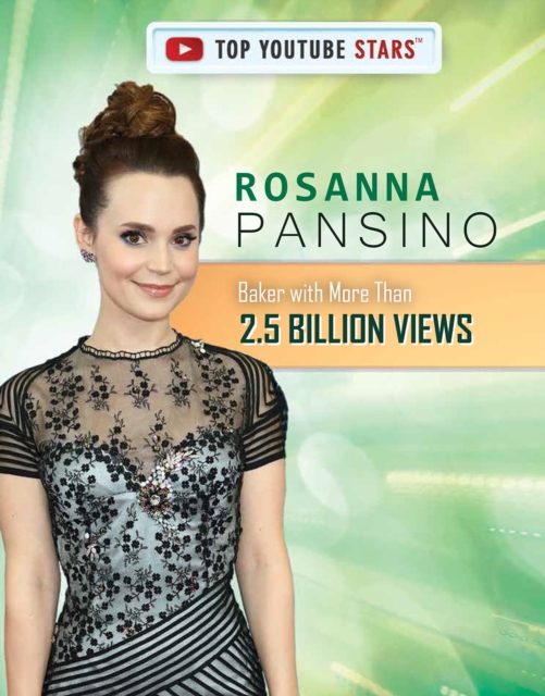 Rosanna Pansino : Baker with More Than 2.5 Billion Views, PDF eBook