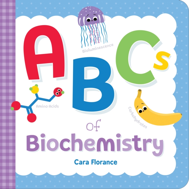 ABCs of Biochemistry, Board book Book