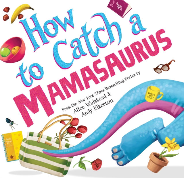 How to Catch a Mamasaurus, Hardback Book
