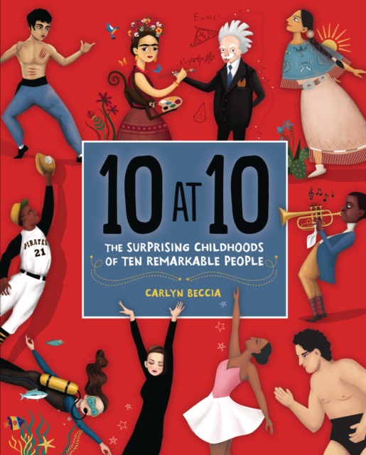 10 at 10 : The Surprising Childhoods of Ten Remarkable People, EPUB eBook