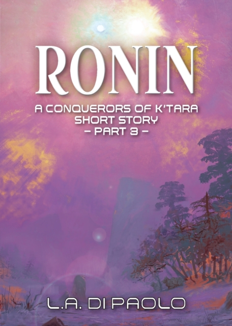 Ronin : A Conquerors of K'Tara Short Story - Part 3, Paperback / softback Book
