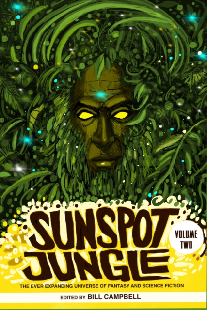 Sunspot Jungle: Volume Two : The Ever Expanding Universe of Fantasy and Science Fiction, Paperback / softback Book