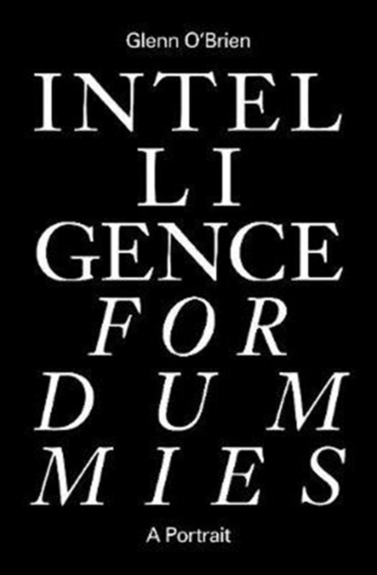Intelligence for Dummies : Essays and Other Collected Writings, Hardback Book