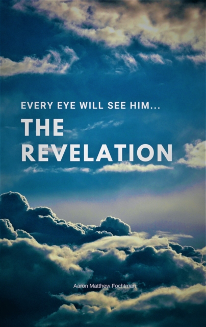 Revelation: Every Eye Will See Him, EPUB eBook