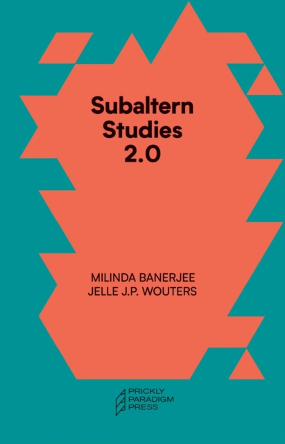 Subaltern Studies 2.0 - Being against the Capitalocene, Paperback / softback Book