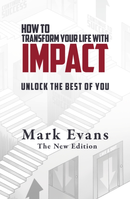 How To Transform Your Life With Impact : Unlock the Best of You, Paperback / softback Book