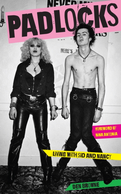 Padlocks : Living with Sid & Nancy, Paperback / softback Book