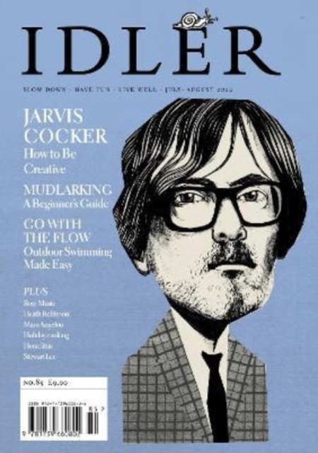The Idler 85, Jul/Aug 22 : Featuring Jarvis Cocker plus wild swimming, mudlarking and more, Paperback / softback Book