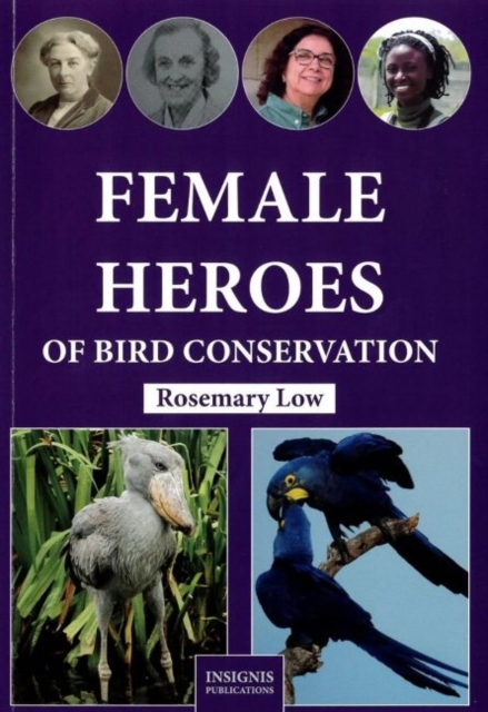 Female Heroes of Bird Conservation, Hardback Book