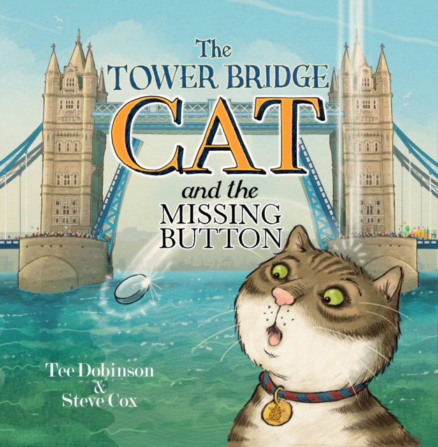 The Tower Bridge Cat and the Missing Button, Paperback / softback Book