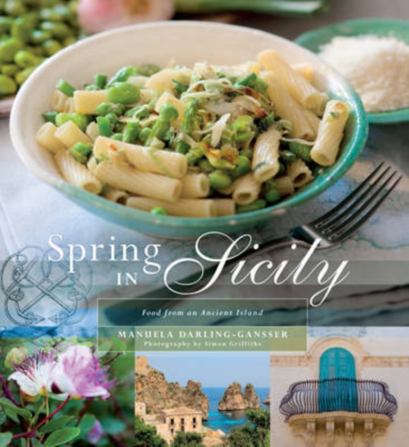 Spring in Sicily : Food from an Ancient Island, Paperback / softback Book
