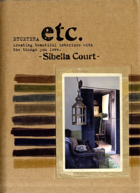 Etcetera : Creating Beautiful Interiors with the Things You Love, Hardback Book