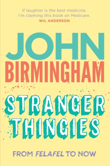 Stranger Thingies : From Felafel to now, Paperback / softback Book