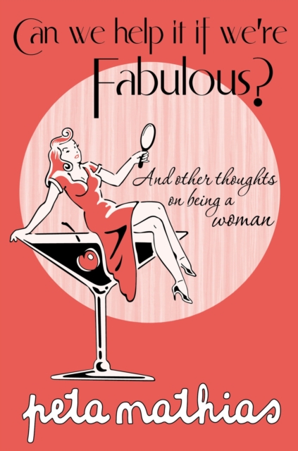 Can We help It If We're Fabulous? : And other thoughts on being a woman, EPUB eBook