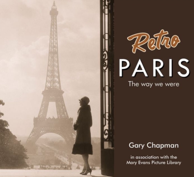 Retro Paris : The Way We Were, Hardback Book