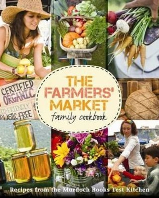 The Farmers' Market Family Cookbook, Paperback / softback Book