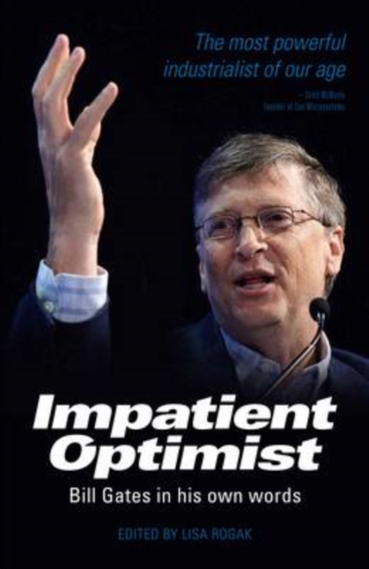 Impatient Optimist : Bill Gates in His Own Words, Paperback Book