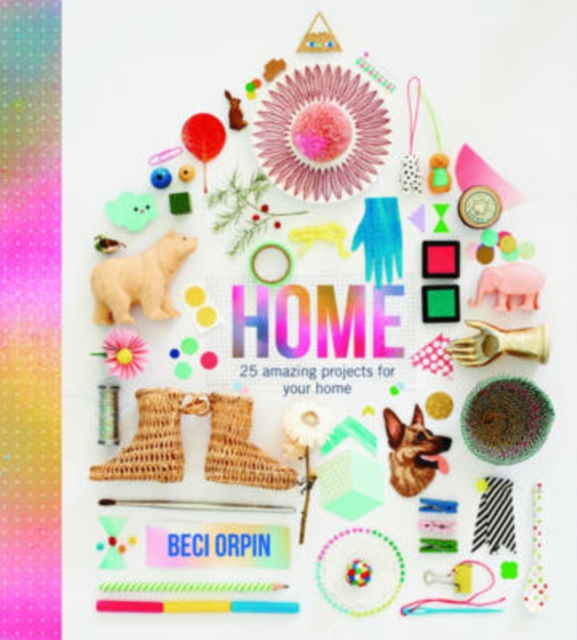 Home : 25 Amazing Projects for Your Home, Hardback Book