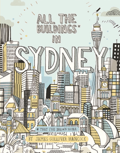 All the Buildings in Sydney : ...that I've Drawn so Far, Hardback Book