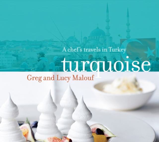 Turquoise : A Chef's Travels in Turkey, EPUB eBook