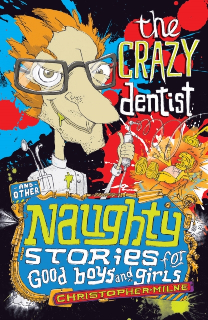 Naughty Stories : The Crazy Dentist and Other Naughty Stories for Good Boys and Girls, EPUB eBook