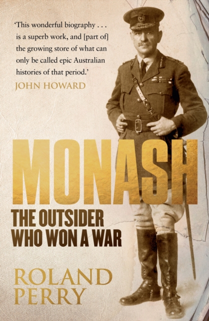 Monash : The Outsider Who Won A War, EPUB eBook