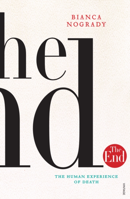 The End : The Human Experience Of Death, EPUB eBook