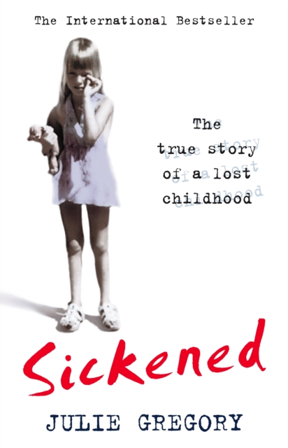 Sickened : The True Story of a Lost Childhood, EPUB eBook