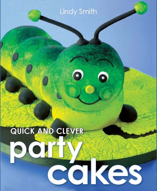 Quick & Clever Party Cakes, Paperback / softback Book