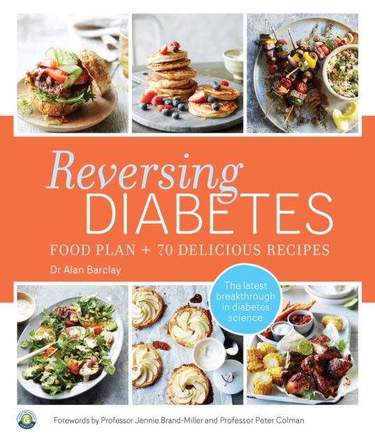 Reversing Diabetes : Food plan & 70 delicious recipes, Paperback / softback Book