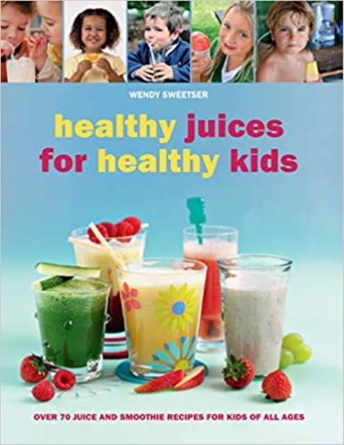 Healthy Juices for Healthy Kids, EPUB eBook