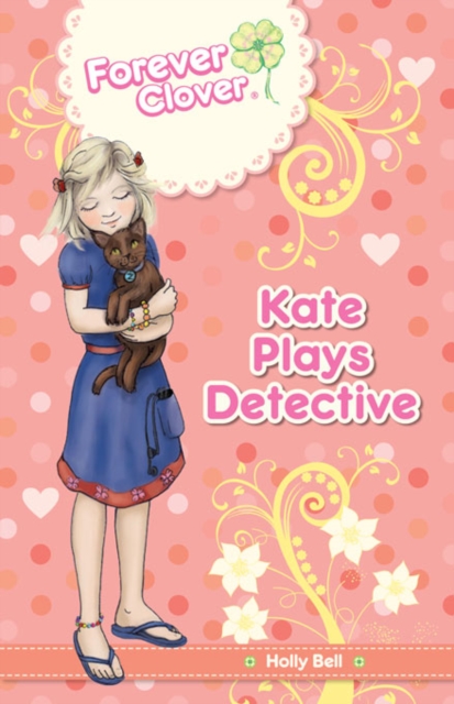 Forever Clover : Kate Plays Detective, EPUB eBook