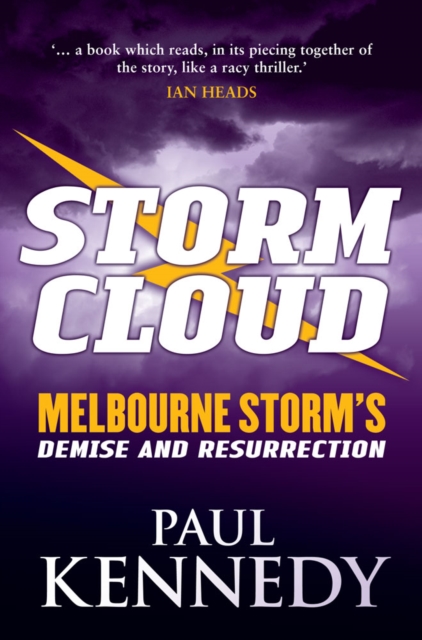 Storm Cloud :  Greed, Betrayal and Success - Melbourne Storm's Demise and Resurrection, EPUB eBook