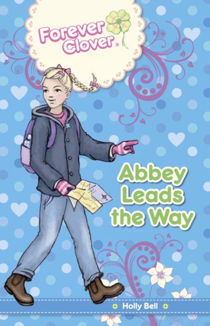 Forever Clover : Abbey Leads the Way, EPUB eBook