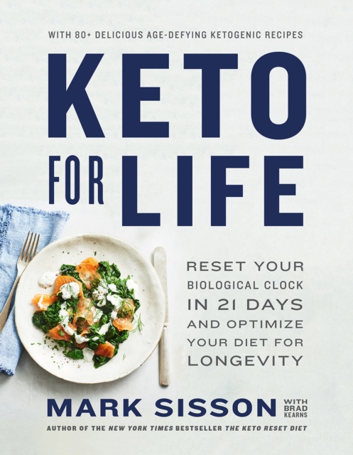 Keto for Life : Reset Your Biological Clock in 21 Days and Optimize Your Diet for Longevity, EPUB eBook