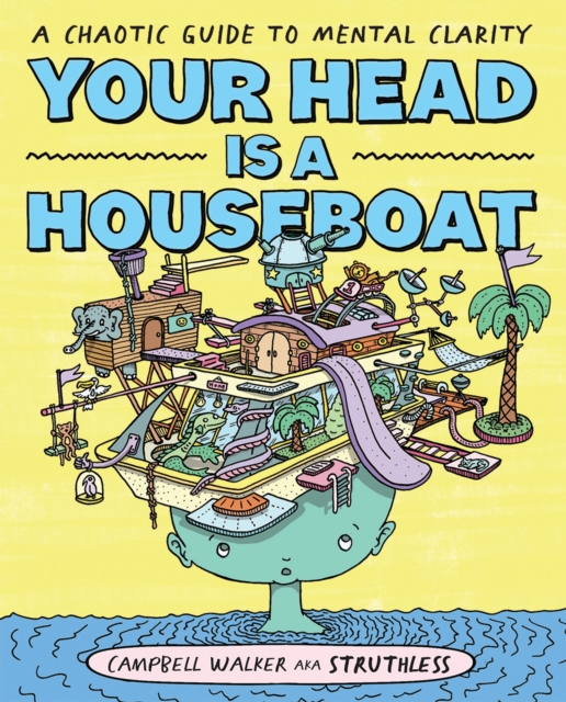 Your Head is a Houseboat : A Chaotic Guide to Mental Clarity, EPUB eBook